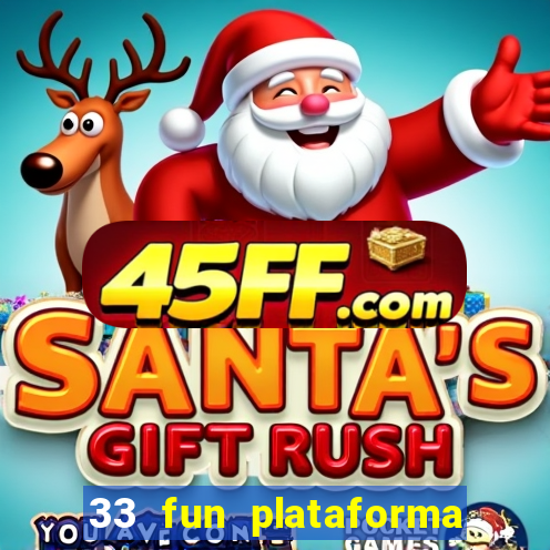 33 fun plataforma de jogos